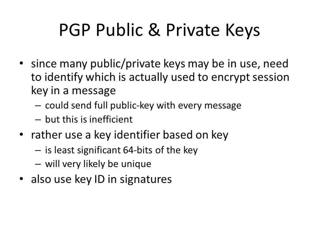 PGP Public & Private Keys since many public/private keys may be in use, need